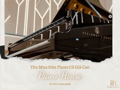 Thu Mua Đàn Piano | Piano House