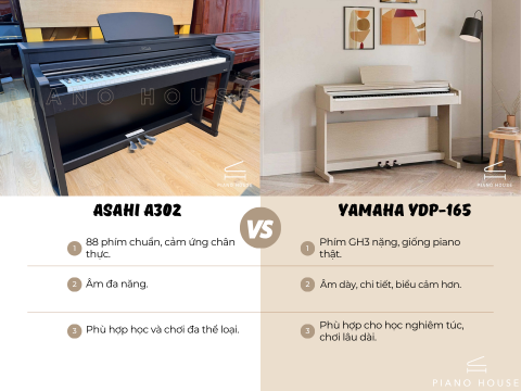 So Sánh Asahi A302 và Yamaha YDP-165 - Piano House