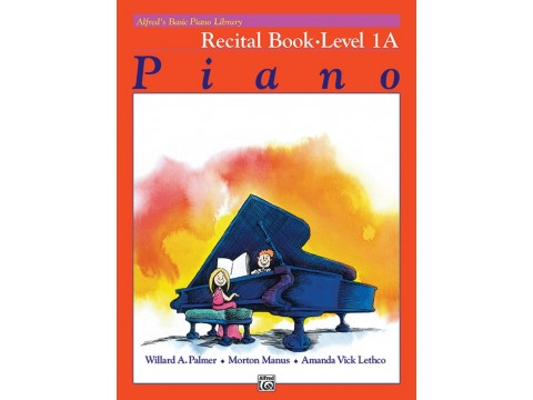 Alfred's Basic Piano Library: Recital Book 1A