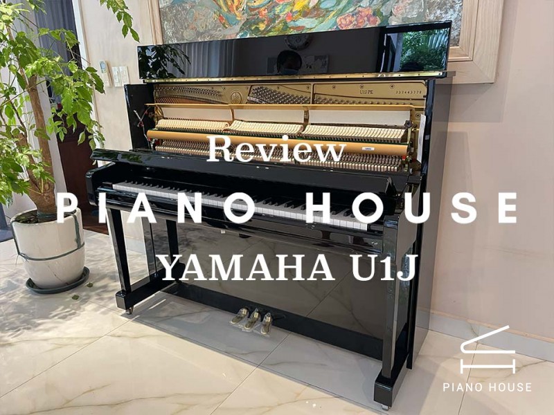 [Review] YAMAHA U1J - Đánh giá chi tiết